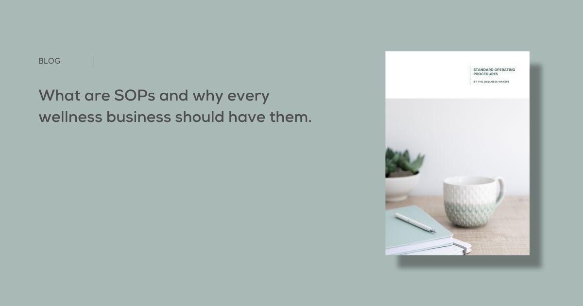 WHAT ARE SOPS AND WHY EVERY WELLNESS BUSINESS SHOULD HAVE THEM.
