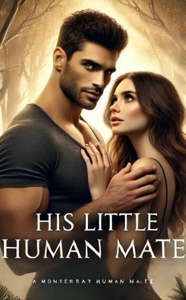 A man with dark hair and a beard, and a woman with long brown hair, are standing close together in a forest setting with warm lighting. The man has his arm around the woman, and she is touching his chest. The text on the image reads "His Little Human Mate" and "A Monterray Kuhan Nait".