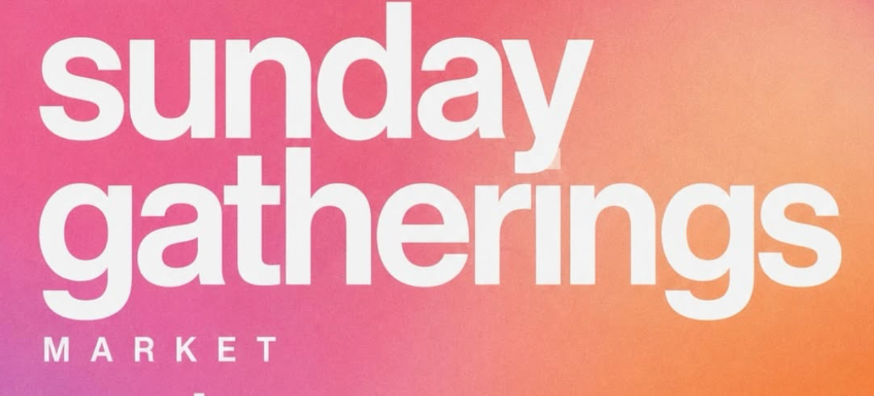 Sunday Gatherings Market