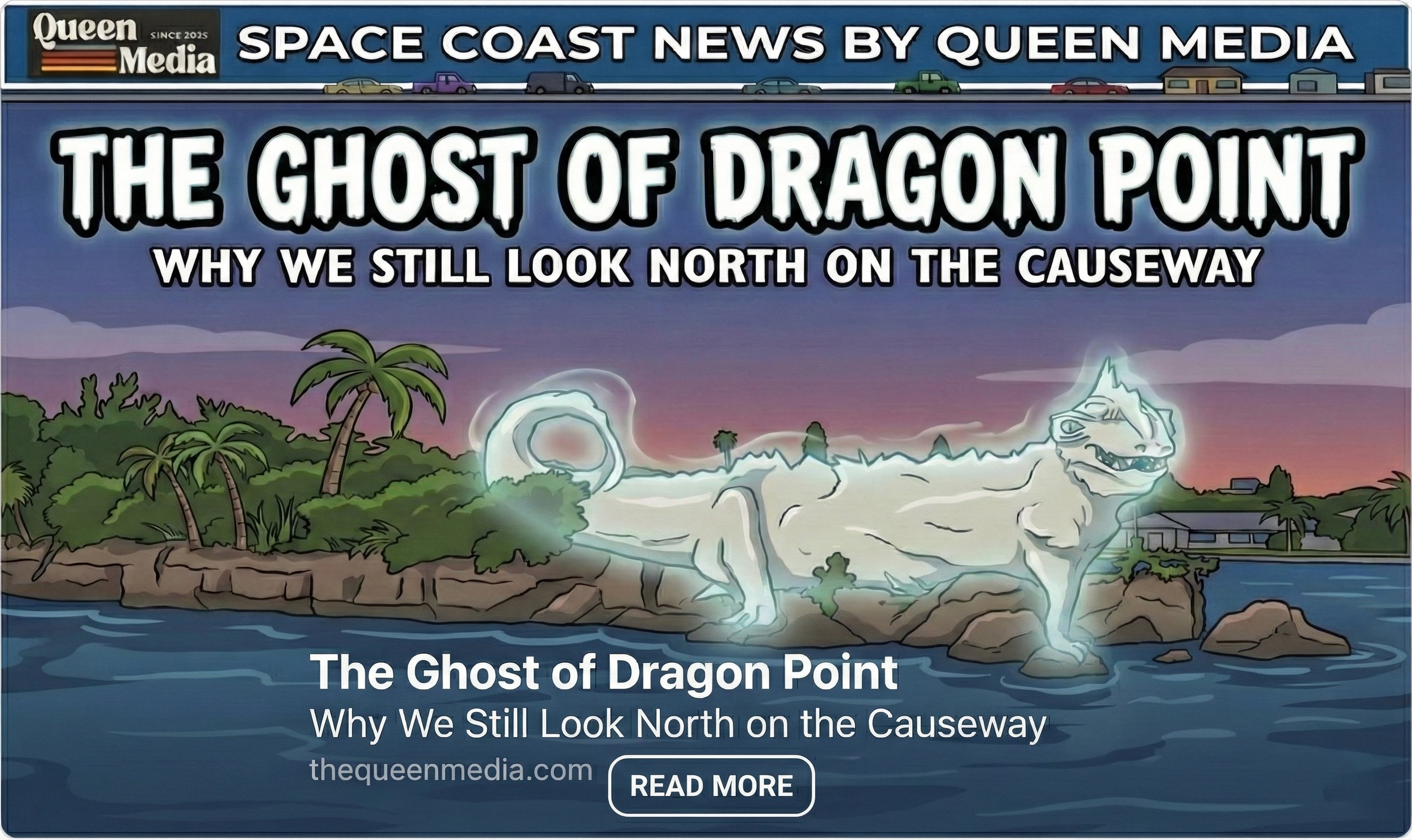A magazine cover titled 'The Ghost of Dragon Point' features an illustration of a spectral dragon on a rocky shoreline with trees, a house, and a sunset sky in the background. The magazine is called 'Queen Media' and includes a subtitle about why people still look north on the causeway.