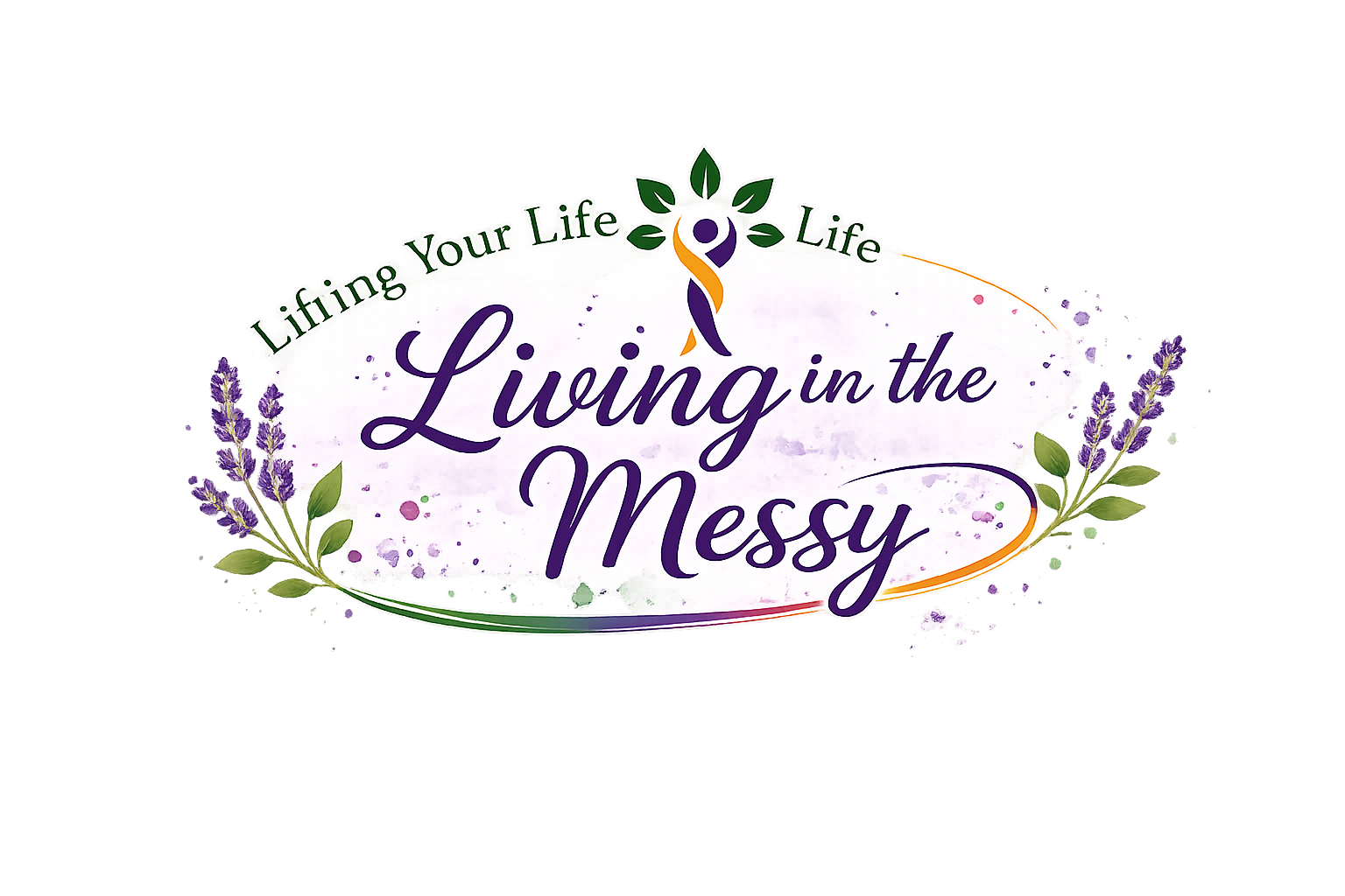 A colorful logo with text reading 'Living in the Messy'. The logo includes a stylized figure with leaves for a head surrounded by leaves and the phrase 'Lifing Your Life' above and 'Life' below. There are lavender flowers and green leaves decorating the logo.