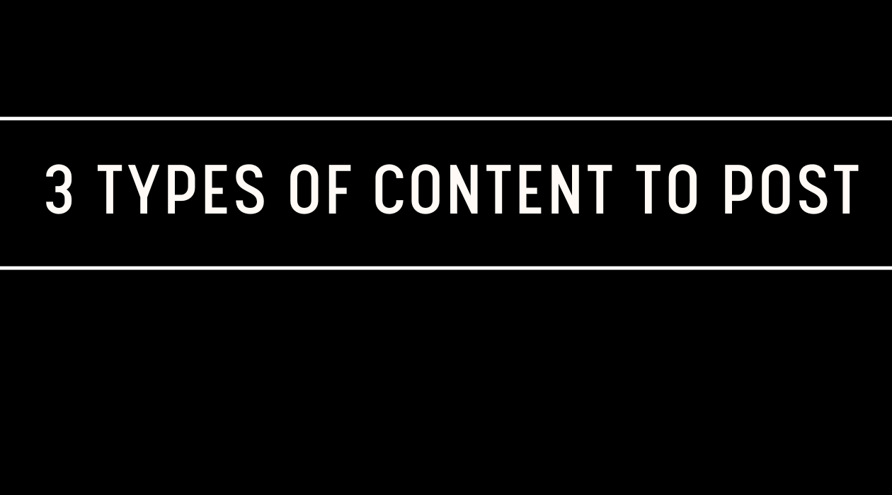 3 types of content to post.png
