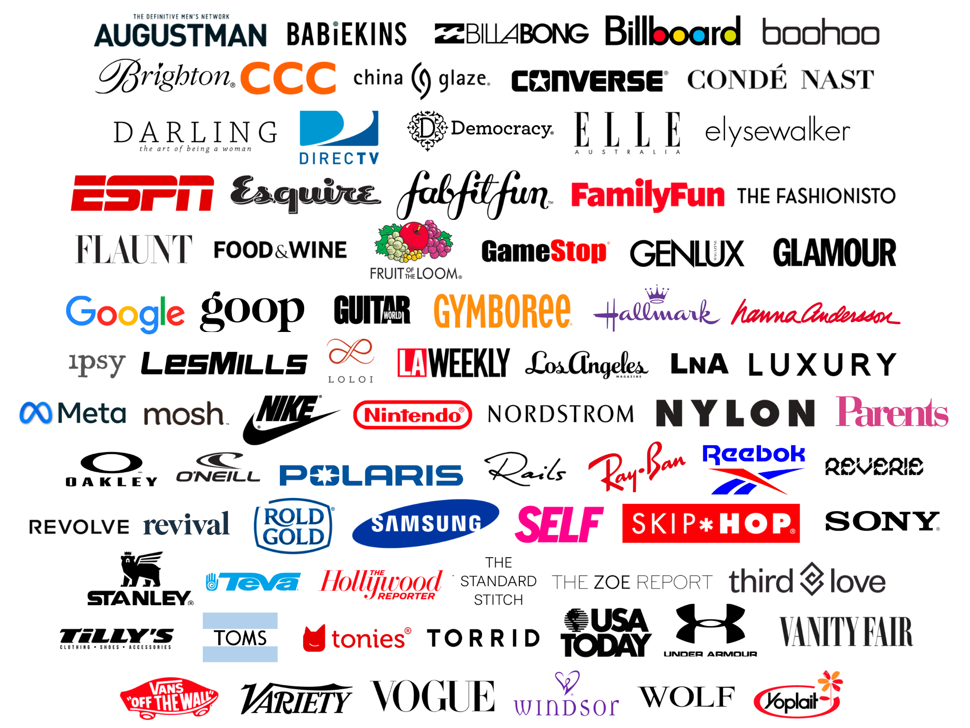 A collage of various brand logos including celebrities, fashion, technology, media, and retail companies, such as AugustMan, BabyKins, Billabong, Billboard, boohoo, Brightoon, CCC, China Glaze, Converse, Condé Nast, Darling, DIRECTV, Democracy, Elle Australia, Elyse Walker, ESPN, Esquire, FabbFitFun, FamilyFun, The Fashionisto, Flaunt, Food & Wine, Fruit of the Loom, GameStop, Genlux, Glamour, Google, Goop, Guitar World, GYMBore, Hallmark, Hanna Andersson, Ipsy, Les Mills, Loloi, LA Weekly, Los Angeles Magazine, LNA, Luxury, Meta, Mosh, Nike, Nintendo, Nordstrom, Nylon, Parents, Oakley, O'Neill, Polaris, Rails, Ray-Ban, Reebok, Reversi, Revlon, Revival, Rold Gold, Samsung, Self, Skip Hop, Sony, Stanley, Teva, The Hollywood Reporter, The Standard, The Zoe Report, Third Love, Tilly's, TOMS, Tonies, Torrid, USA Today, Under Armour, Vanity Fair, Vans, Variety, Vogue, Windsor, Wolf, Yoplait.