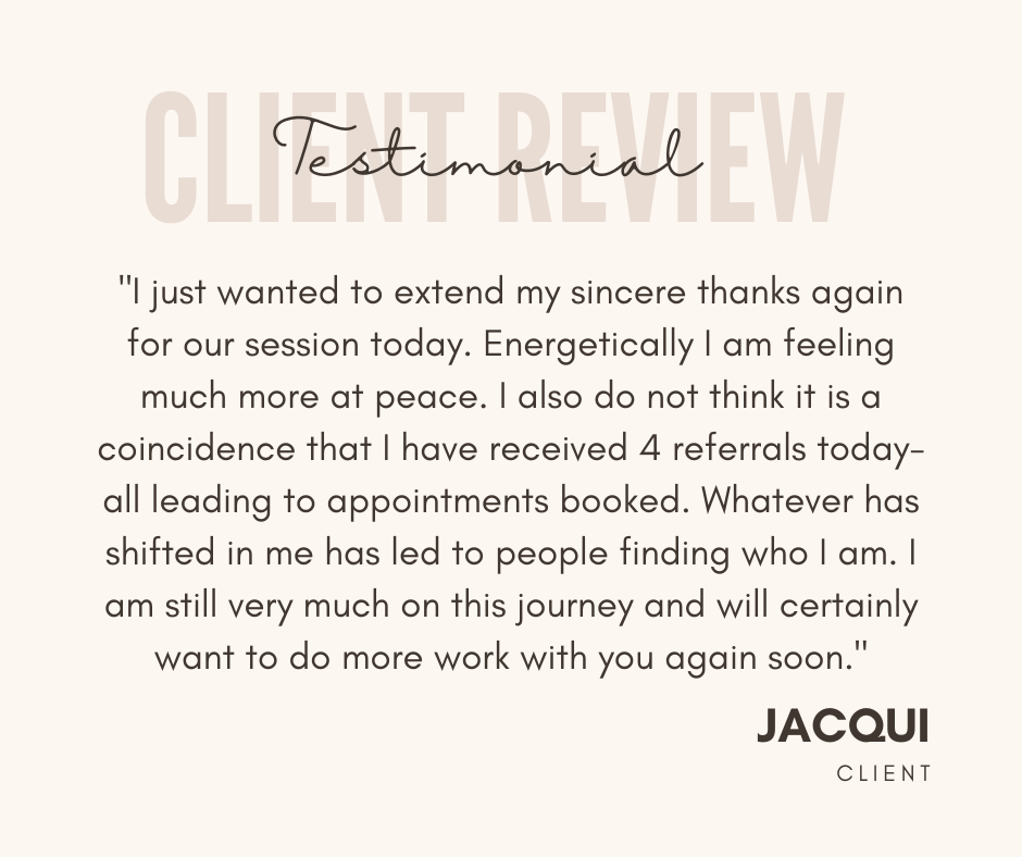 Client testimonial graphic with beige background, large light beige text 'CLIENT REVIEW', overlayed with handwritten-style black text 'Testimonial', and a paragraph of positive feedback from a client named Jacqui, expressing gratitude for a session and mentioning increased peace and new referrals.