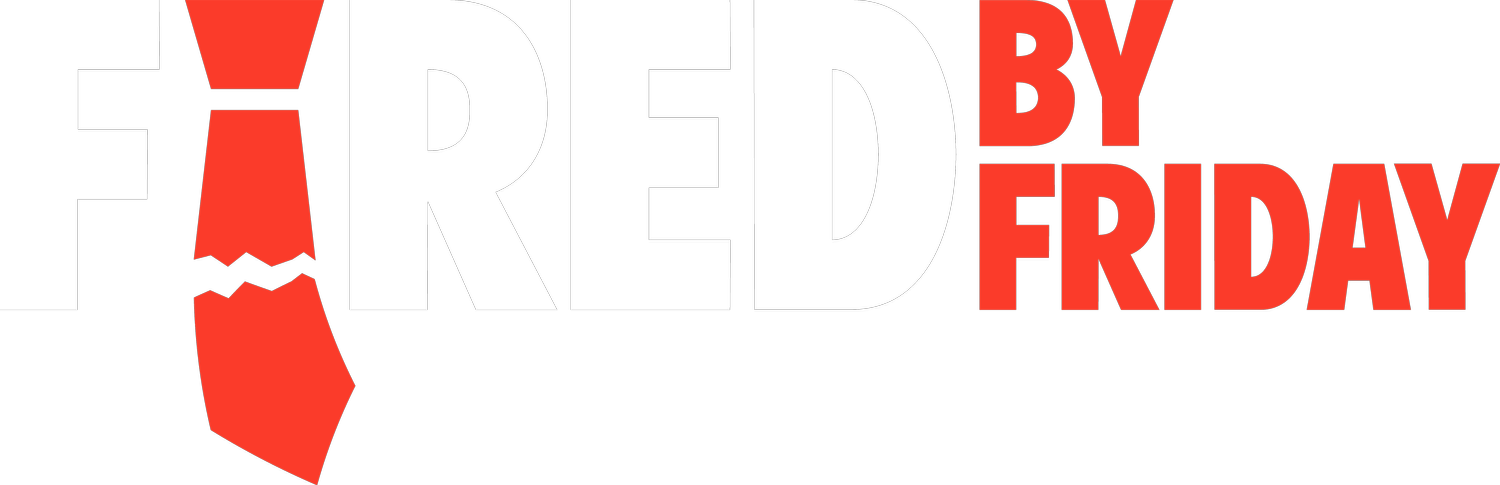 Fired by Friday