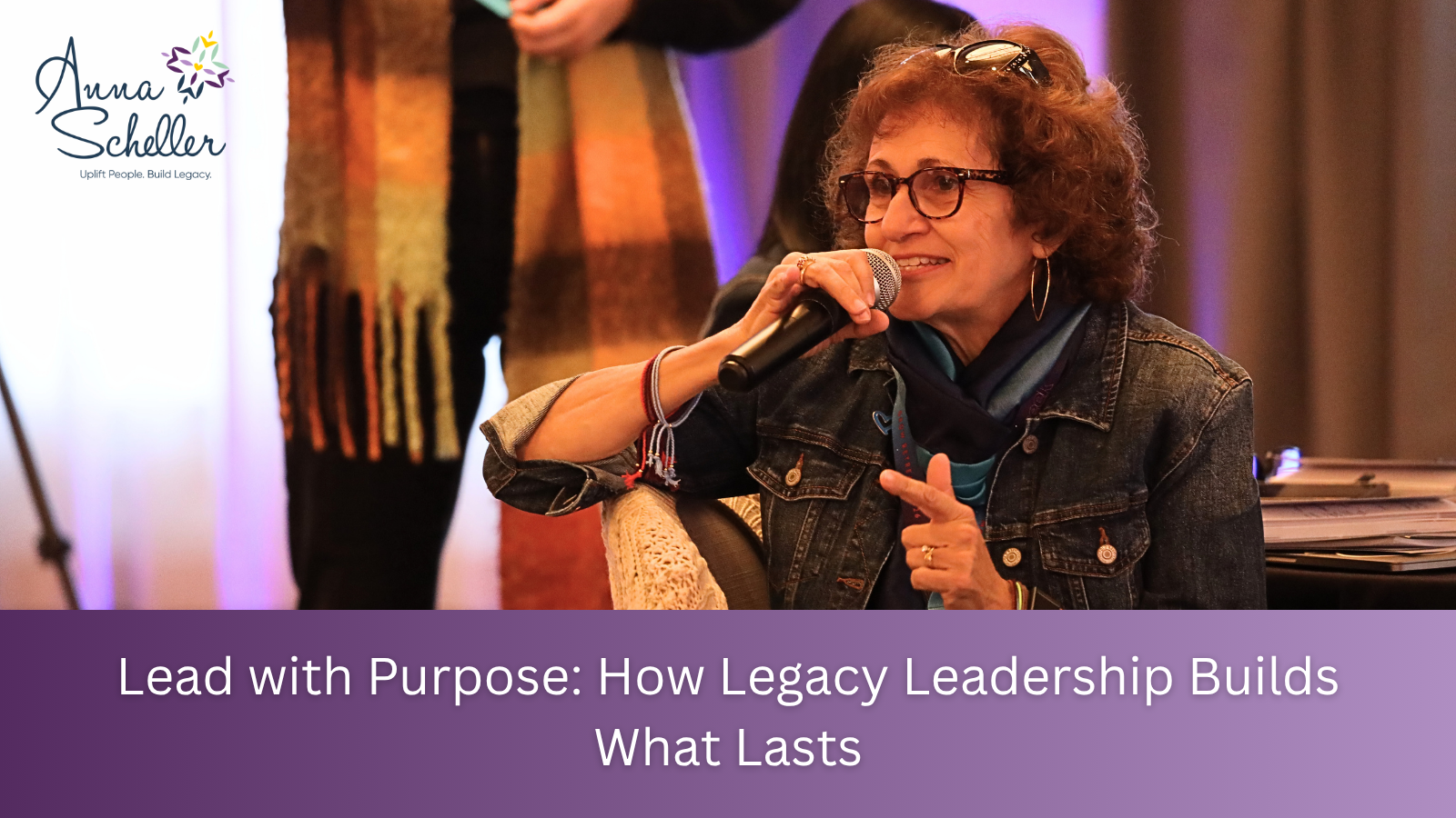 Lead with Purpose: How Legacy Leadership Builds What Lasts