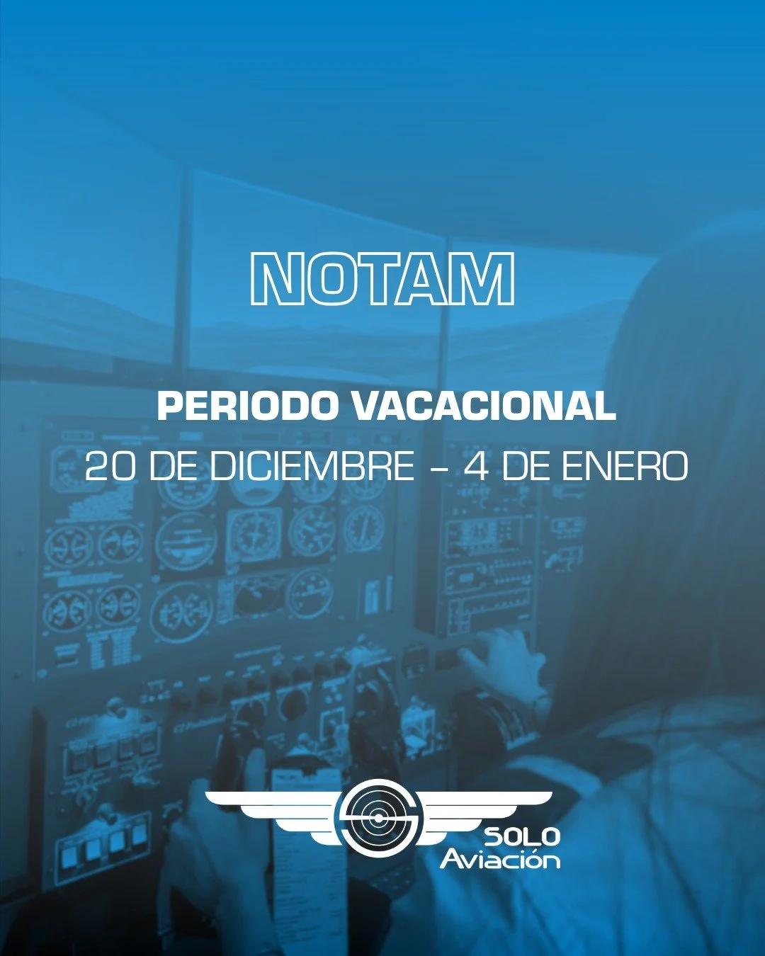 En SOLO Aviaci&oacute;n estaremos en periodo vacacional del 20 de diciembre al 4 de enero.
Durante este tiempo, nuestras actividades administrativas y acad&eacute;micas permanecer&aacute;n en pausa.

Reanudamos operaciones el 5 de enero en nuestros h