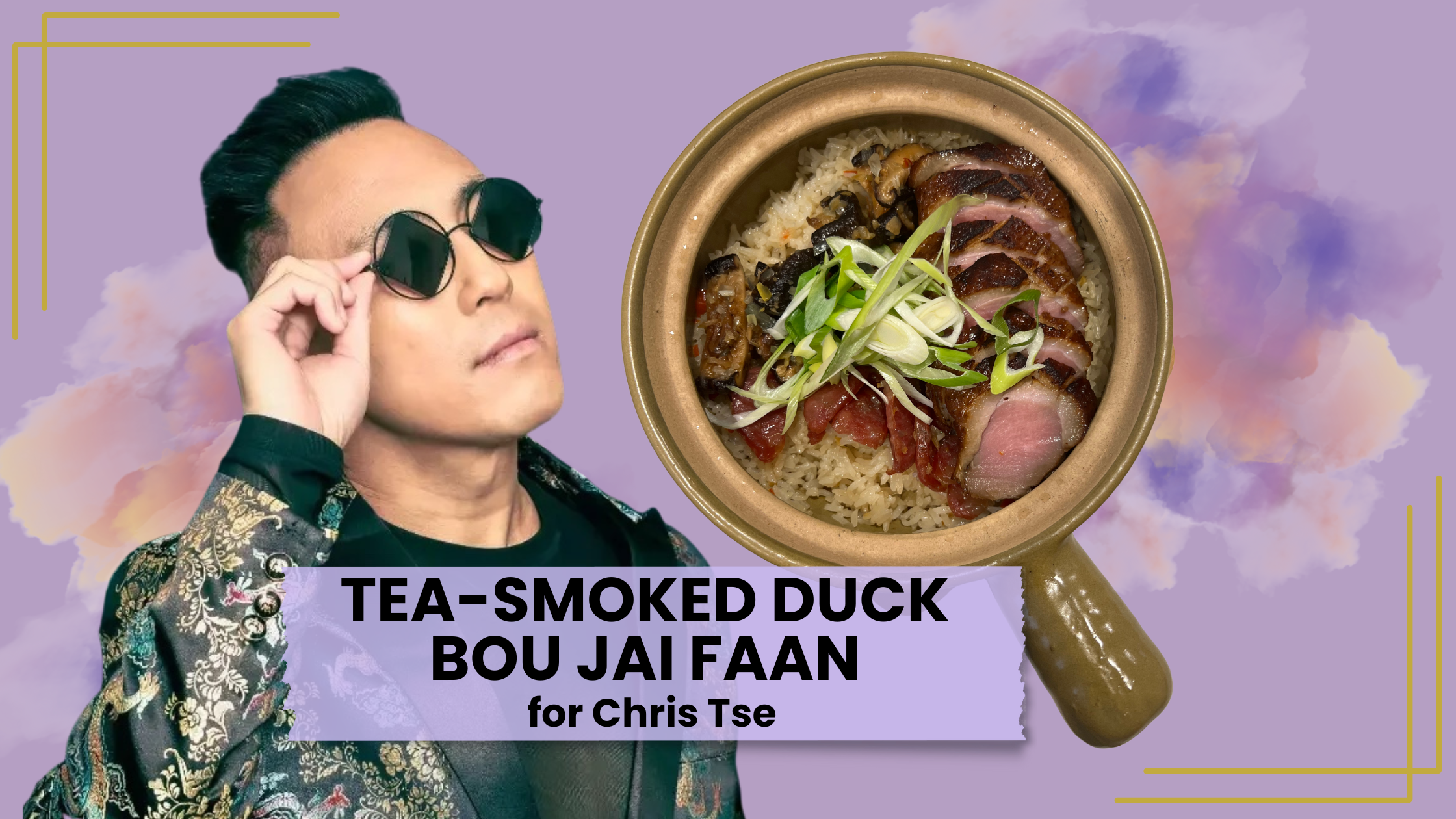 ep. 2: tea-smoked duck bou jai faan for Chris Tse