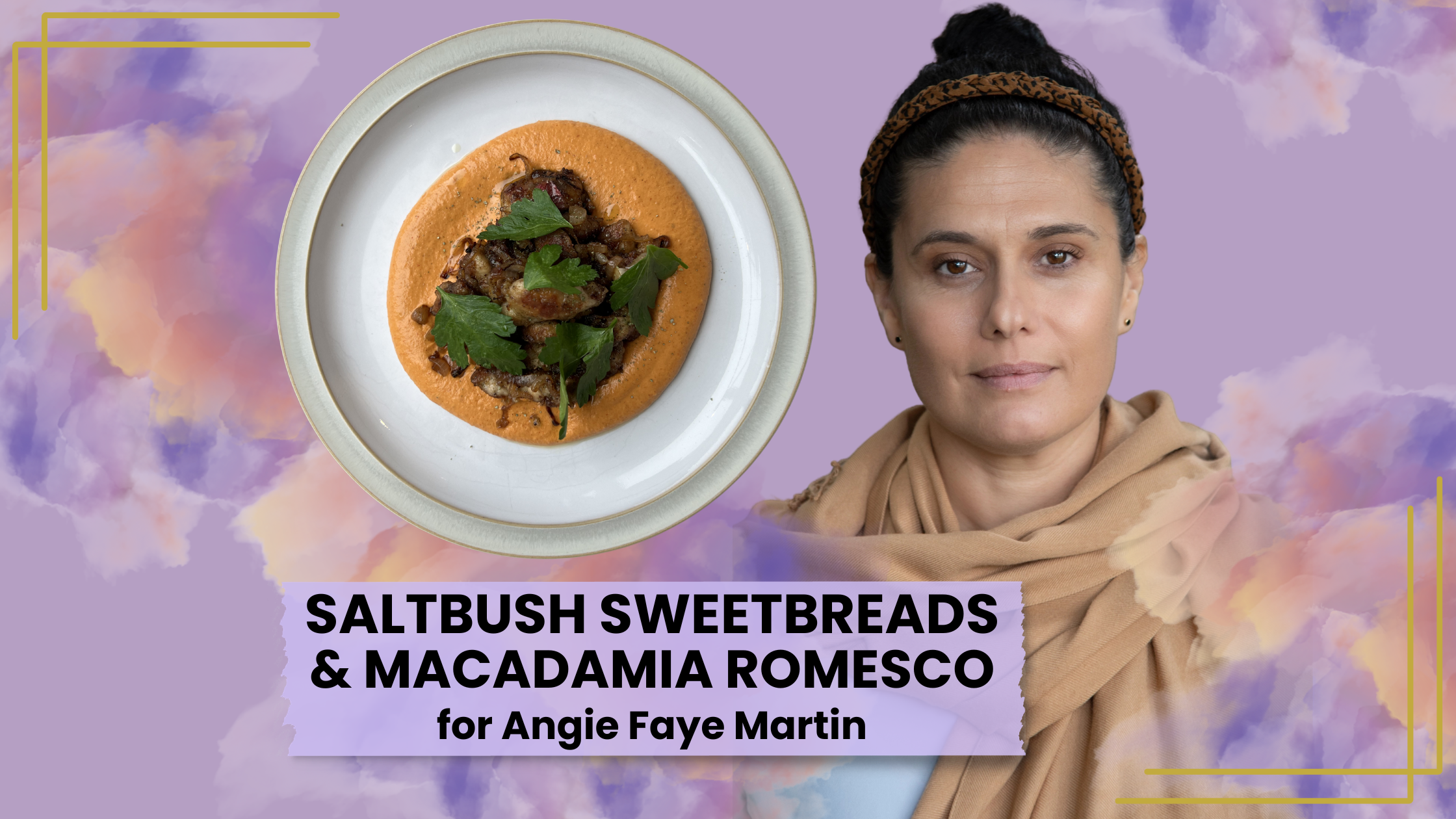 ep.3: saltbush sweetbreads and macadamia romesco for Angie Faye Martin