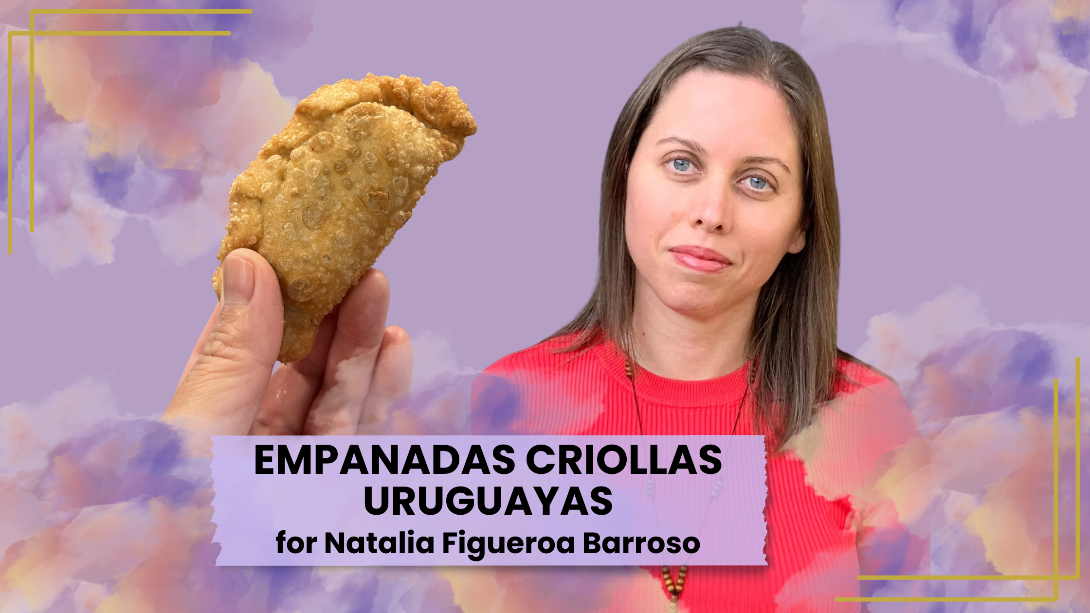 ep. 4: empanadas criollas uruguayas for Natalia Figueroa Barroso