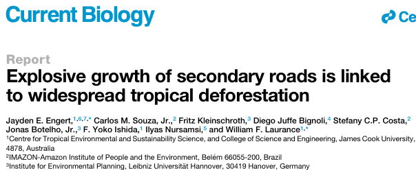 Screenshot of a scientific report titled 'Explosive growth of secondary roads is linked to widespread tropical deforestation' from 'Current Biology', listing authors Jayden E. Engert, Carlos M. Souza J., Fritz Leinischcroth, Diego Juffe Bignoli, Stefany C.P. Costa, Jonas Botelho Jr., F. Yoko Ishida, Ilyas Nusumsar. The institutions include Centre for Tropical Environmental and Sustainability Science, James Cook University, and Leibniz Universität Hannover.