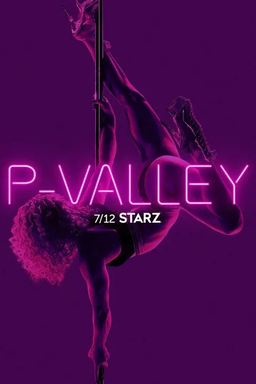 A woman with curly hair performing a pole dance upside down, with the title 'P-Valley' in neon pink letters and '7/12 STARZ' below it, set against a dark purple background.