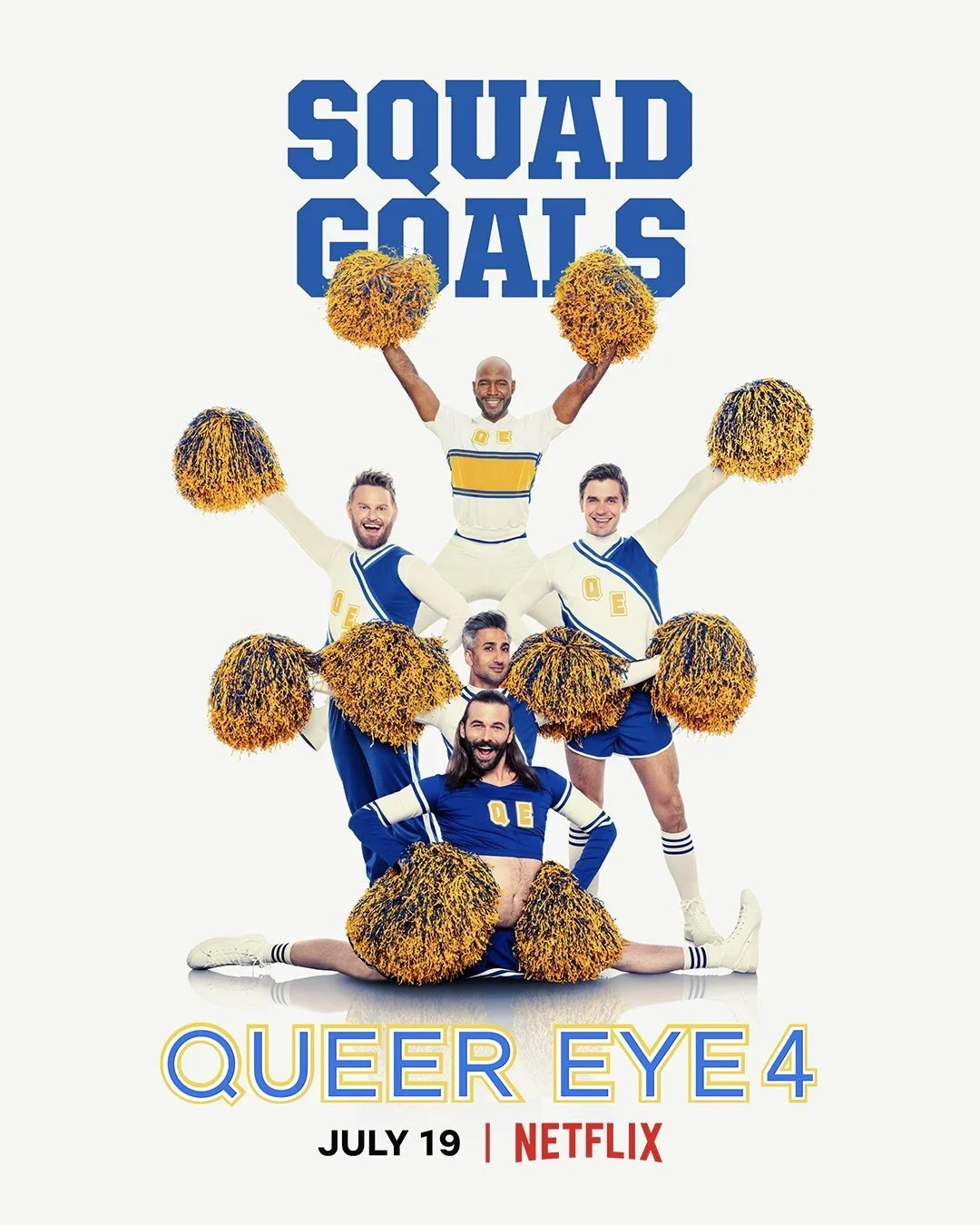Promotional poster for the Netflix series 'Queer Eye' featuring five men dressed as cheerleaders with yellow pom-poms. The text reads 'SQUAD GOALS' at the top and 'QUEER EYE 4' at the bottom, with the date July 19 and the Netflix logo.