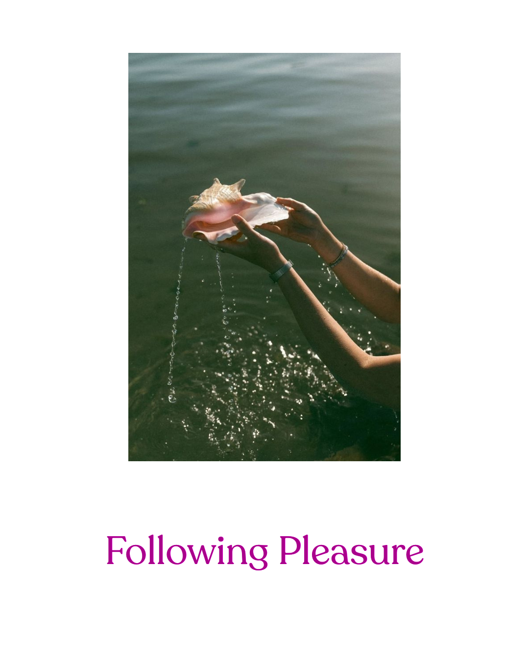Following Pleasure
