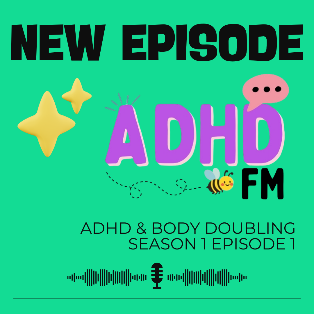 Season 1 Episode 1 Body Doubling &amp; ADHD
