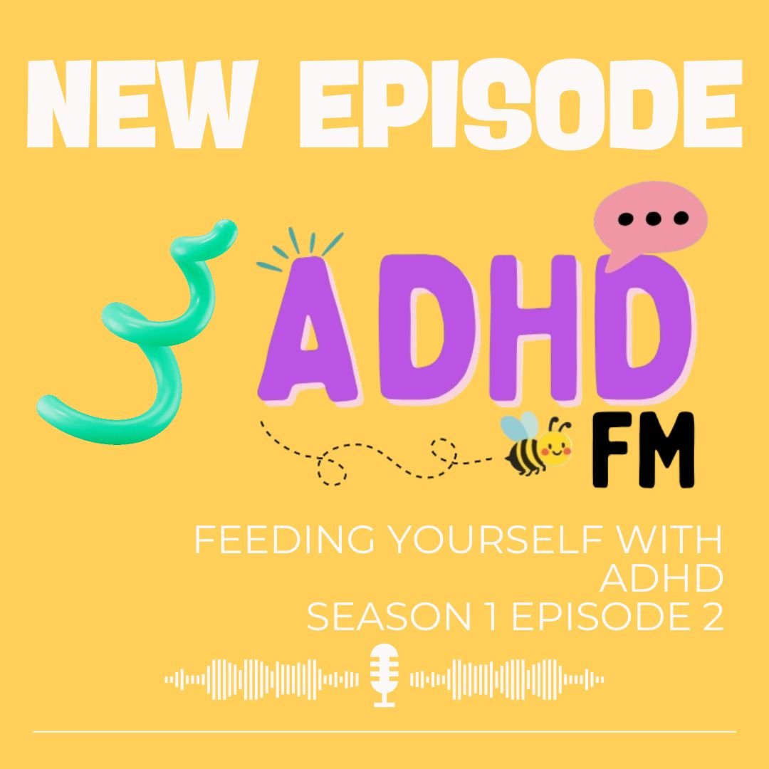 Season 1 Episode 2 Feeding Yourself with ADHD