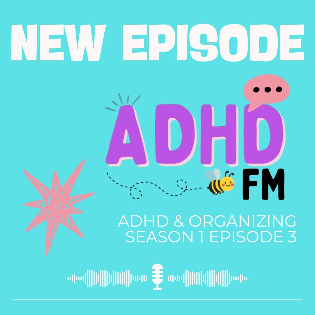 Season 1 Episode 3 Organizing &amp; ADHD