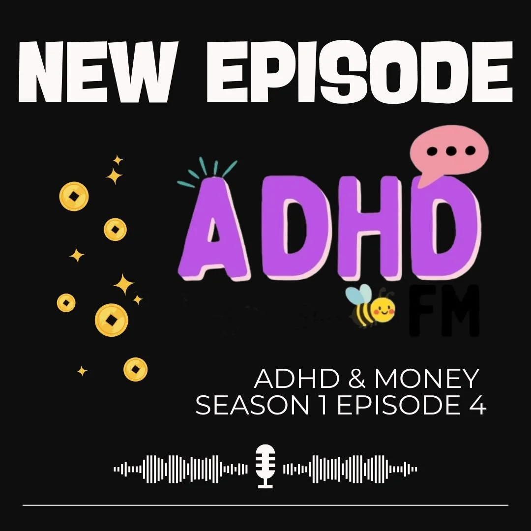 Season 1 Episode 4 ADHD &amp; Money $$$