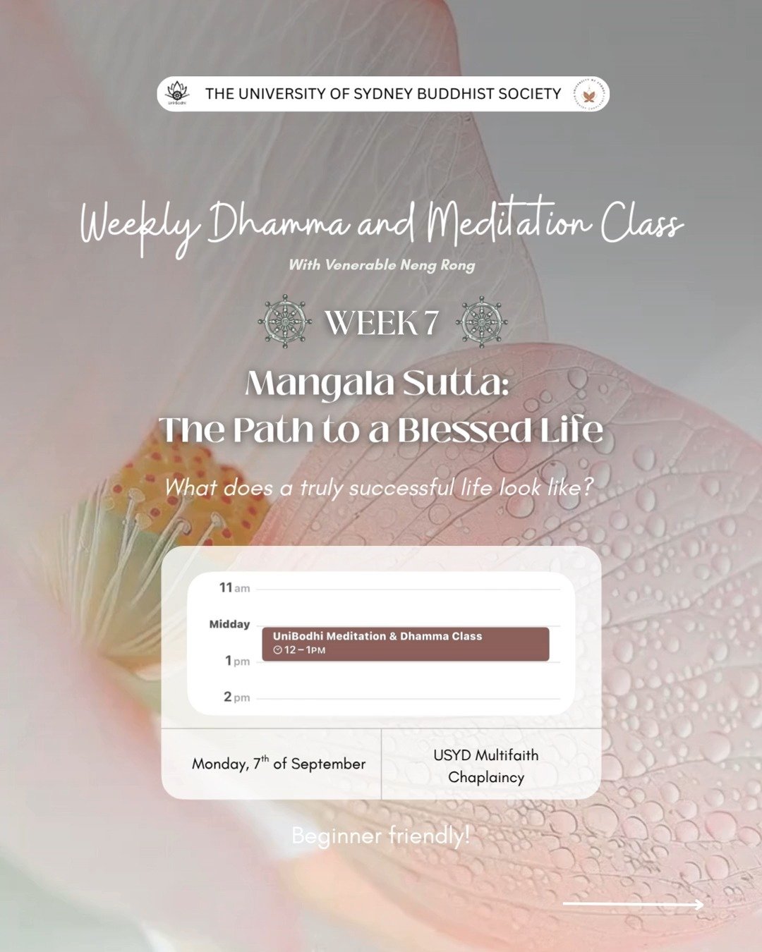 ✨ Beyond grades, deadlines, and to-do lists - what actually makes a life happy?

The Mangala Sutta lays out the Buddha's blessings for genuine wellbeing and peace of mind.

🧘 Led by Venerable Neng Rong
📅 Monday,7 September 2026 | ⏰ 12-1PM
📍 Multif