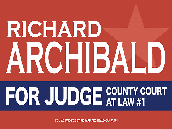 Campaign sign with red background, large white text stating 'Richard Archibald for Judge,' and smaller white text 'County Court at Law #1,' with a faint red star in the background.
