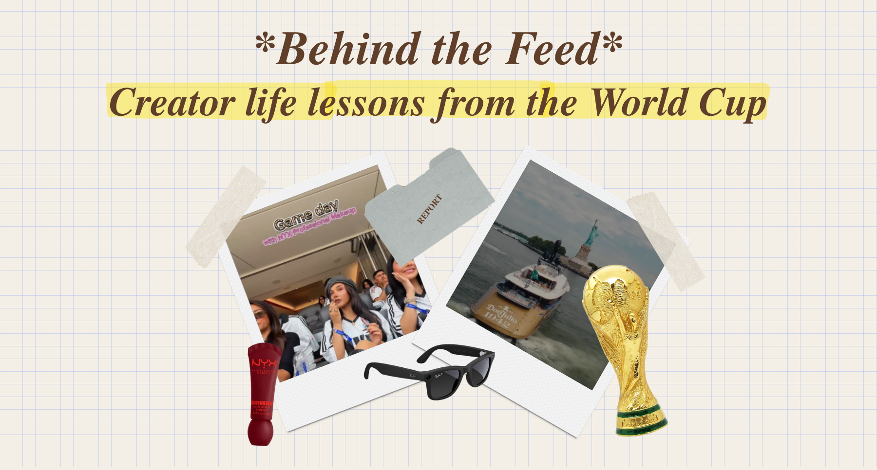 Behind The Feed: Creator life lessons from the World Cup