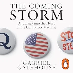 Book cover titled 'The Coming Storm' by Gabriel Gatehouse, with a subtitle about conspiracy machine, featuring a central circular image of the American flag, and two other circular images with text, including 'Stop the Ste' and a stylized 'Q' symbol.