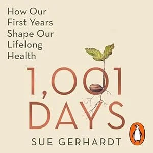 Book cover titled 'How Our First Years Shape Our Lifelong Health' by Sue Gerhardt, featuring a small plant sprouting from a seed on a light background.