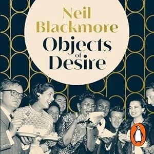 Book cover titled 'Objects of Desire' by Neil Blackmore, featuring a black-and-white photo of smiling women in vintage attire, holding books or papers, against a patterned background.