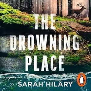 Cover of the book "The Drowning Place" by Sarah Hilary, featuring a forest scene with a deer grazing near water.