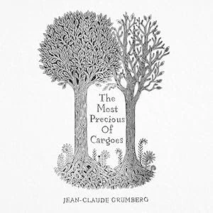 Black and white illustration of two trees with a quote in between, reading 'The Most Precious of Cargoes' by Jean-Claude Grumberg.