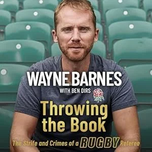 Book cover featuring Wayne Barnes, a rugby referee, with green stadium seats in the background. Title: 'Throwing the Book: The Strife and Crimes of a Rugby Referee' with Ben Dirs.