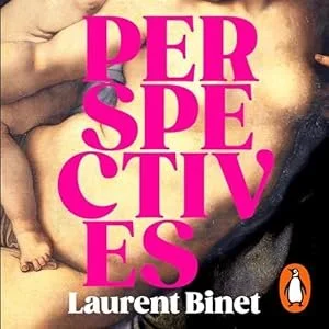 Book cover titled "Perspectives" by Laurent Binet, featuring a collage of partial human bodies