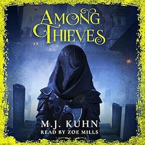 Cover art for the audiobook 'Among Thieves' by M.J. Kuhn, featuring a hooded figure with a dark background and gravestones.