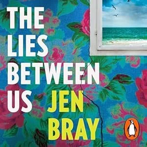 Book cover of 'The Lies Between Us' by Jen Bray, with a colorful floral background and a window showing a beach scene.