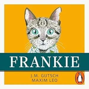 Book cover featuring a cartoon cat with blue eyes and striped gray fur, an orange background, and the title 'FRANKIE' by J.M. Gutsch and Maxim Leo.