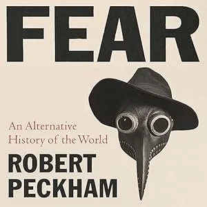 Book cover titled "FEAR: An Alternative History of the World" by Robert Peckham. The cover features the word 'FEAR' in large bold letters at the top and an illustration of a black hat with a gas mask attached.
