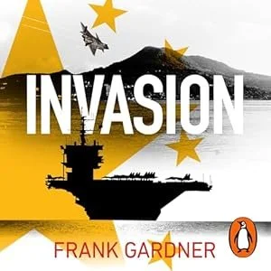 Book cover titled 'Invasion' by Frank Gardner, featuring a silhouette of a military ship, a fighter jet, and yellow stars with a mountain in the background.
