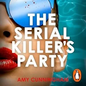 Book cover of 'The Serial Killer's Party' by Amy Cunningham, featuring a woman's face, red lipstick, and a swimming pool background in blue.