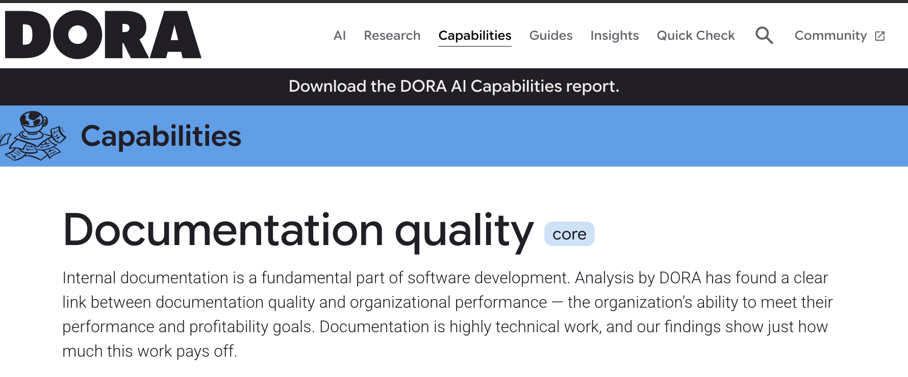 ocumentation quality is a measured capability linked to organizational performance, efficiency, and knowledge retention. Source: DORA (DevOps Research & Assessment).