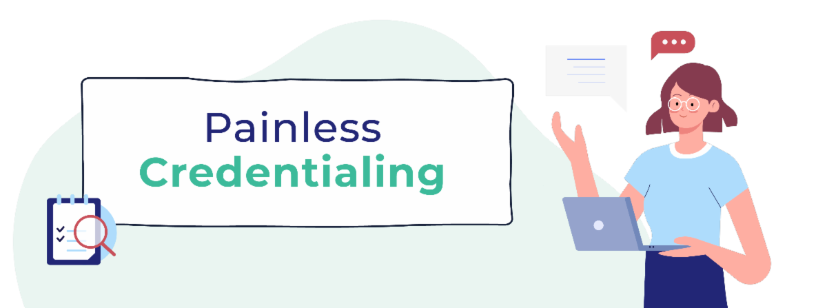 Painless Credentialing