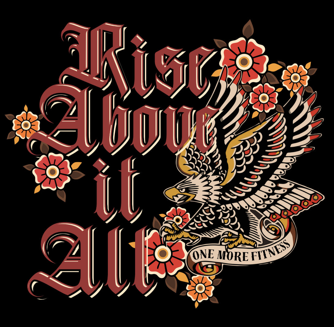 Tattoo-style design with the words "Kiss About It All" in gothic font, surrounded by red and orange flowers, featuring an eagle holding a banner that reads "One More Fitness."