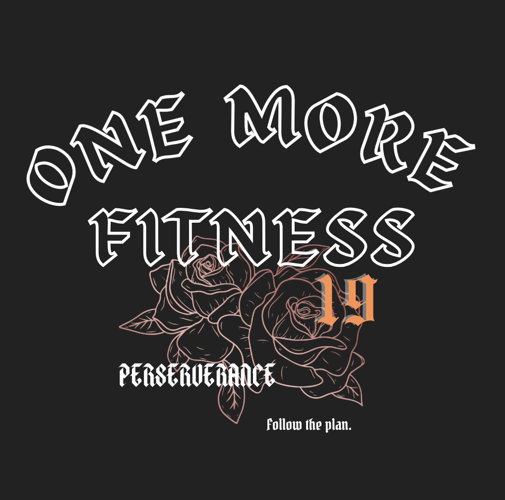 Graphic design with the words 'One More Fitness 14' in stylized fonts, a rose illustration, the word 'Perseverance,' and the phrase 'Follow the plan' on a black background.