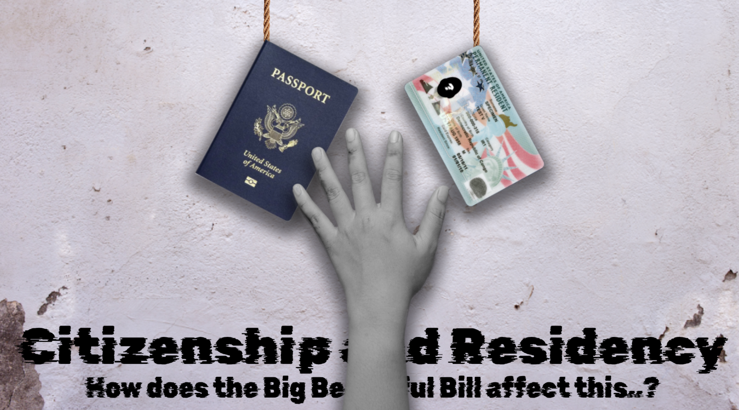 “Big Beautiful Bill” Citizenship/Residency Project