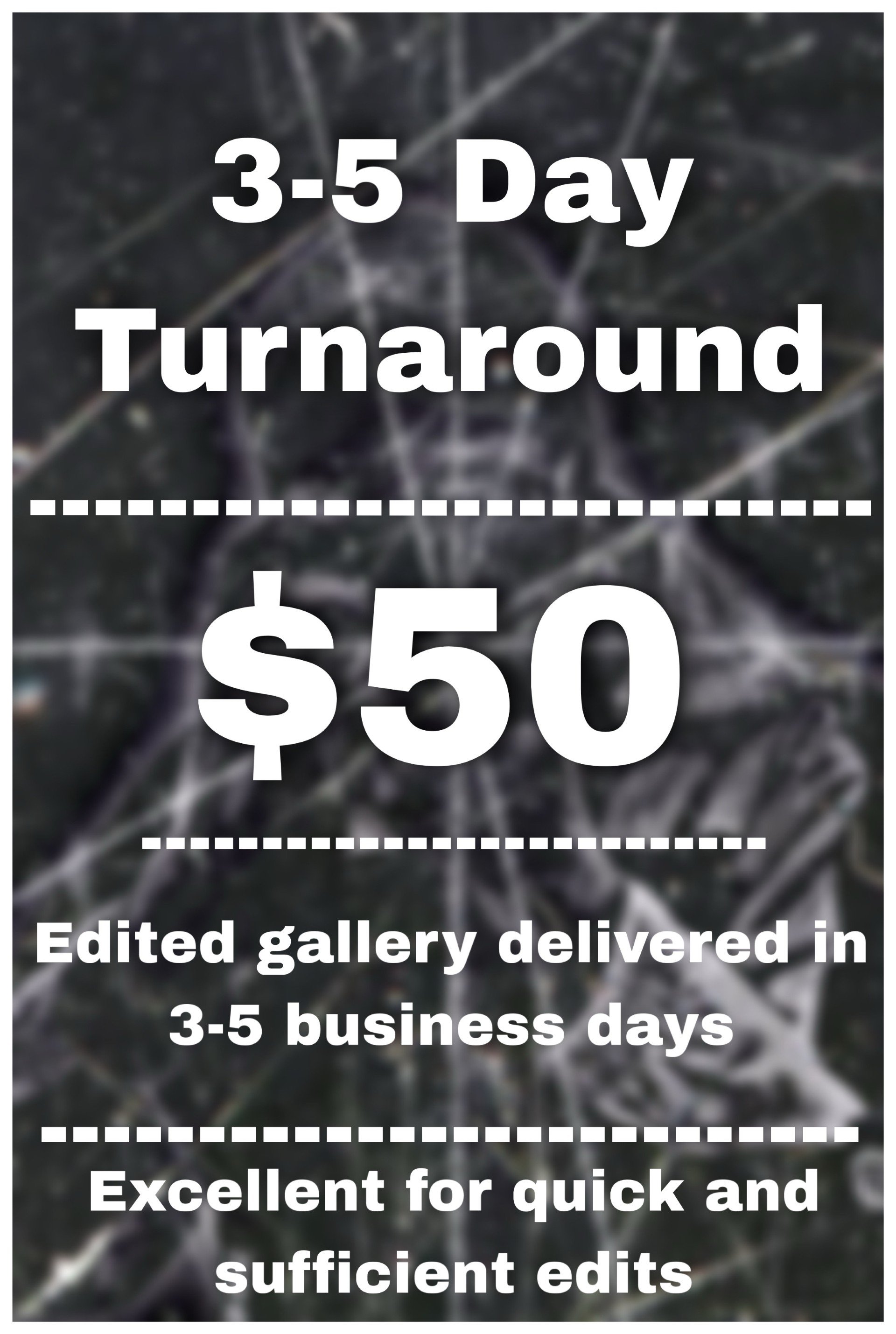 3-5 Day Turnaround - $50