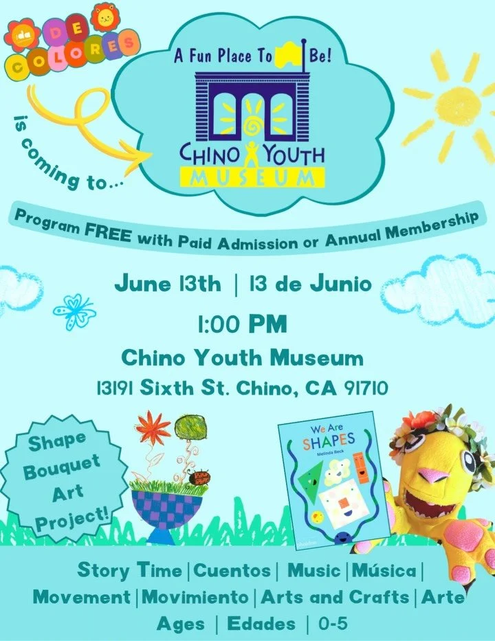 Come join us for De Colores at the Chino Youth Museum on June 13th!
Join us for a fun afternoon full of story time, music, movement, and a special Shape Bouquet Art Project for children ages 0&ndash;5.
📍Chino Youth Museum
📍13191 6th St, Chino, CA 9