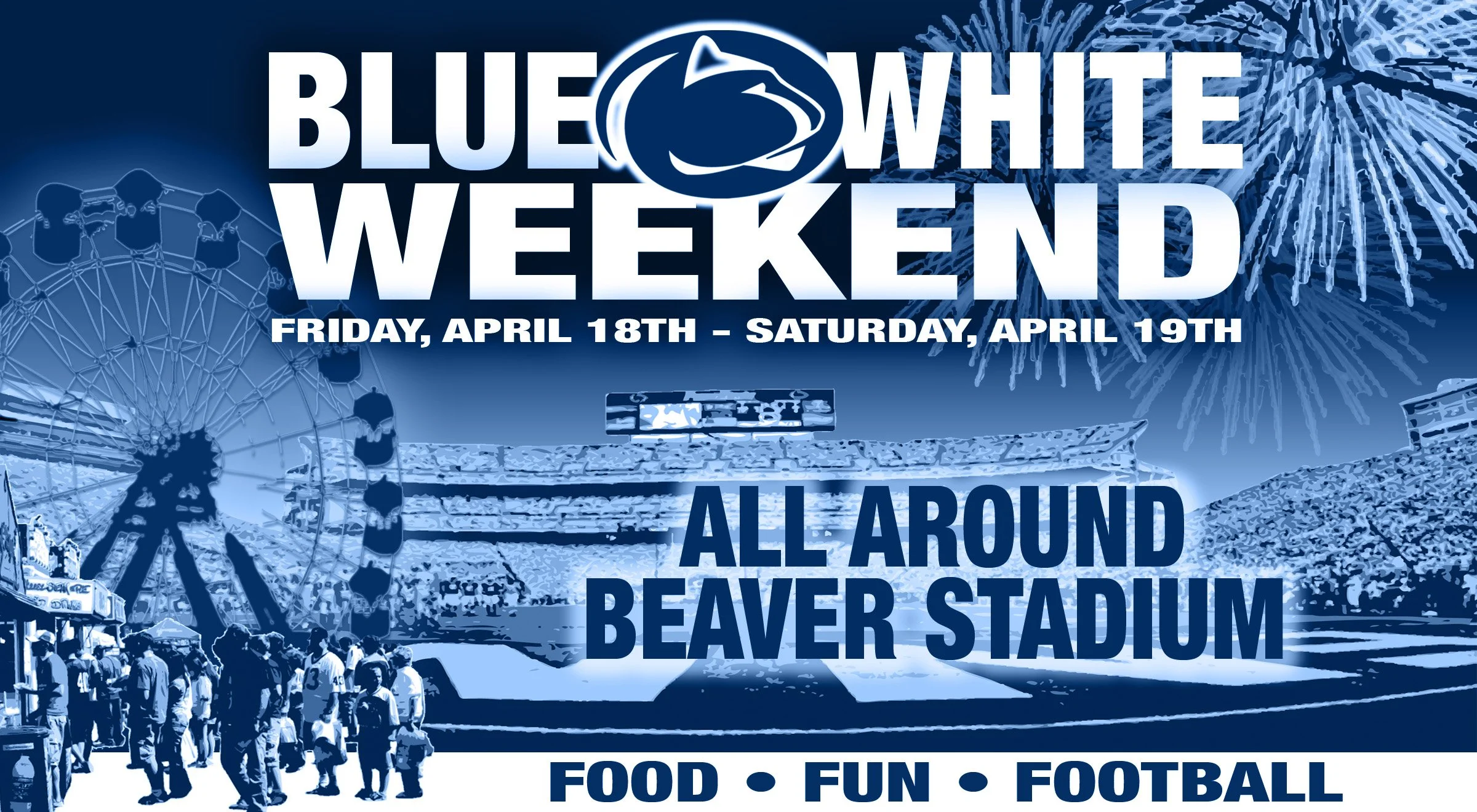 Blue and white poster for Blue White Weekend at Beaver Stadium, April 18-19, featuring a Ferris wheel, fireworks, and a crowd of people.