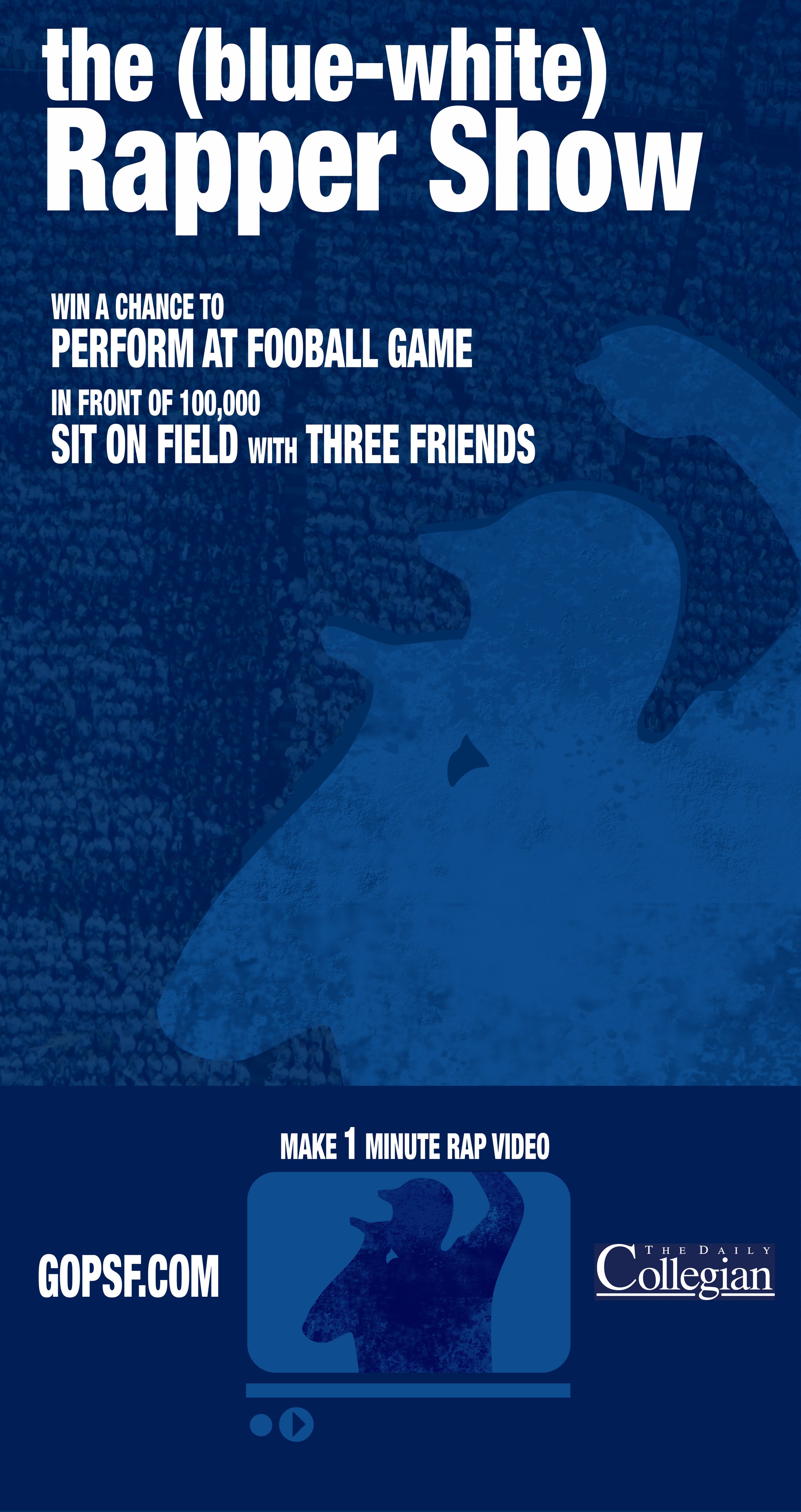 Blue poster advertising 'the (blue-white) Rapper Show' contest to win a chance to perform at a football game with a few friends, featuring instructions to make a one-minute rap video, with logos of GOPSF.com and The Daily Collegian.