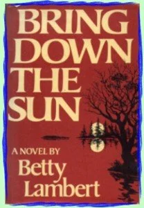 Book cover titled 'Bring Down the Sun' by Betty Lambert with a red background, a silhouette of a tree and a moon reflected on water.
