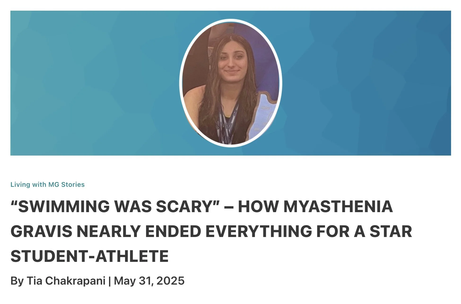 Screenshot of a news article titled 'Swimming was scary — How Myastenia Gravis nearly ended everything for a star student-athlete' by Tia Chakrapani, dated May 31, 2025, featuring a woman with long brown hair smiling at the camera.