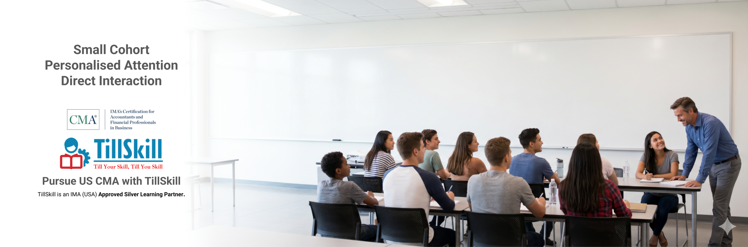 Small cohorts. Personalised attention. Clear results.
That's the difference US CMA with TillSkill™ can make to your career.